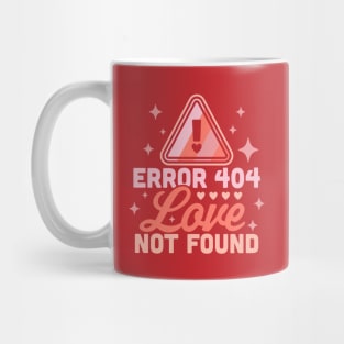 Error 404 Love Not Found - Funny Anti Valentines Day Heart Mug